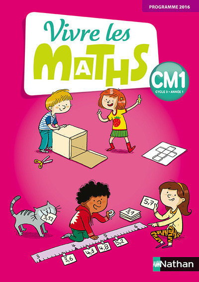 VIVRE LES MATHS - FICHIER ELEVE - CM1 - 2017