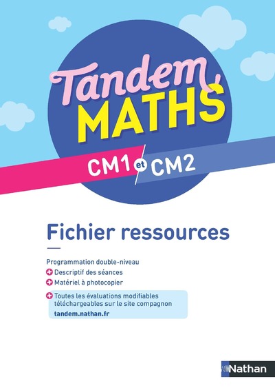 TANDEM MATHS CM1 ET CM2 - FICHIER RESSOURCES