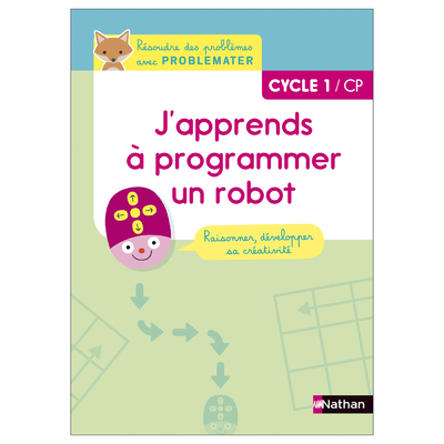 PROBLEMATER -  CYCLE 1 CP - J'APPRENDS A PROGRAMMER UN ROBOT