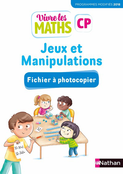 VIVRE LES MATHS - FICHIER A PHOTOCOPIER - JEUX ET MANIPULATIONS CP 2019
