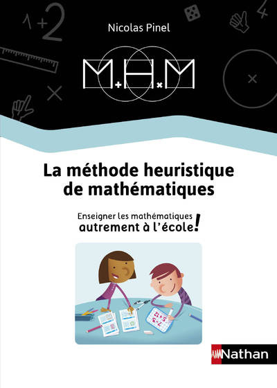 MHM -  ENSEIGNER LES MATHEMATIQUES AUTREMENT - GUIDE DE LA METHODE 2019