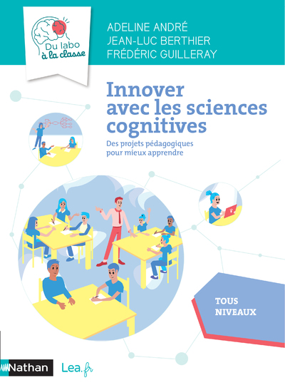 INNOVER AVEC LES SCIENCES COGNITIVES - DU LABO A LA CLASSE - CYCLES 2, 3, 4 2021