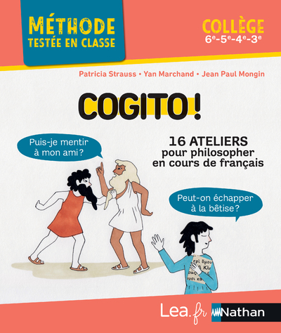 COGITO ! - 16 ATELIERS POUR PHILOSOPHER EN COURS DE FRANCAIS