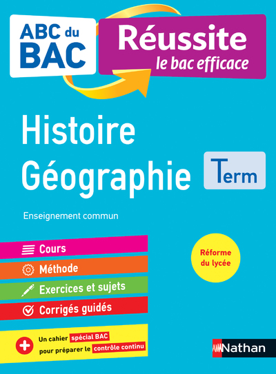 ABC DU BAC - REUSSITE LE BAC EFFICACE - HISTOIRE GEOGRAPHIE - TERMINALE