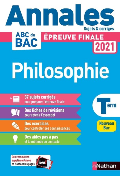 PHILOSOPHIE - TERMINALE - ANNALES BAC 2021 - SUJETS ET CORRIGES