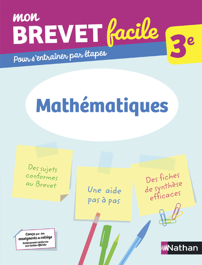 MON BREVET FACILE - MATHEMATIQUES 3E