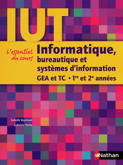 INFORMATIQUE, BUREAUTIQUE ET SYSTEMES D'INFORMATION DUT GEA ET TC - 1RE ET 2E ANNEES IUT
