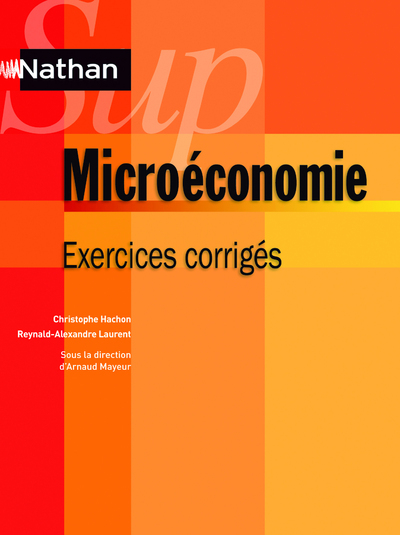 MICROECONOMIE - EXERCICES CORRIGES  NATHAN SUP
