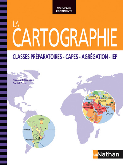 LA CARTOGRAPHIE CLASSES PREPARATOIRES - CAPES - AGREGATION - IEP NOUVEAUX CONTINENTS