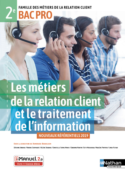 LES METIERS DE LA RELATION CLIENT ET LE TRAITEMENT DE L'INFO - 2E BAC PRO MRC LIVRE + LICENCE ELEVE