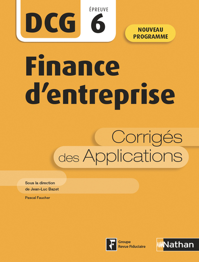 FINANCE D'ENTREPRISE - DCG - EPREUVE 6 - CORRIGES  DES APPLICATIONS - 2020