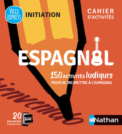 ESPAGNOL - CAHIER D'ACTIVITES - INITIATION (VOIE EXPRESS) 2021