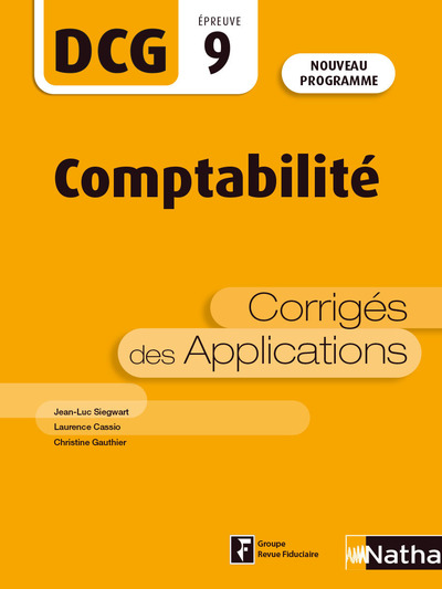DCG - EPREUVE 9 - COMPTABILITE - 2E EDITION ACTUALISEE - CORRIGES DES APPLICATIONS