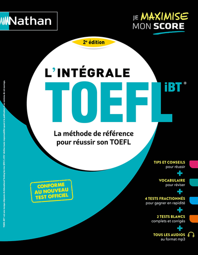 L'INTEGRALE TOEFL - LA METHODE DE REFERENCE POUR REUSSIR SON TOEFL -  2022
