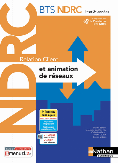 RELATION CLIENT ET ANIMATION DE RESEAUX - BTS NDRC 1ERE /2EME  ANNEES - LIVRE + LICENCE ELEVE - 2022