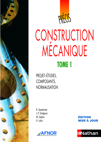 PRECIS DE CONSTRUCTION MECANIQUE - TOME I  AFNOR-NATHAN LIVRE DE L'ELEVE
