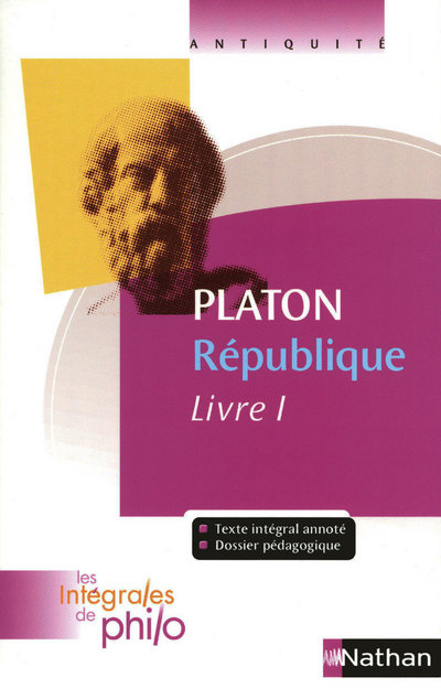 LES INTEGRALES DE PHILO - PLATON, REPUBLIQUE (LIVRE I)