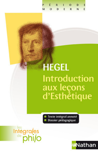 LES INTEGRALES DE PHILO - HEGEL, INTRODUCTION AUX LECONS D'ESTHETIQUE