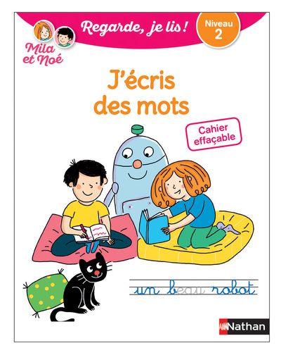 CAHIER EFFACABLE J'ECRIS DES MOTS - NIVEAU 2 AVEC  MILA ET NOE