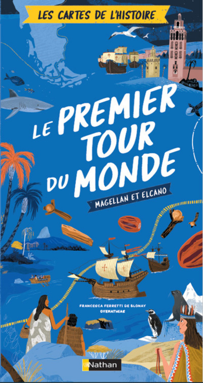 LES CARTES DE L'HISTOIRE - LE PREMIER TOUR DU MONDE - MAGELLAN ET ELCANO