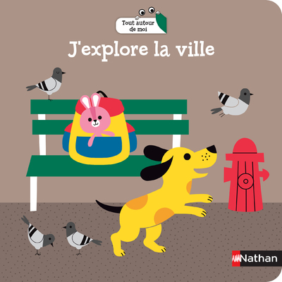 TOUT AUTOUR DE MOI : J'EXPLORE LA VILLE