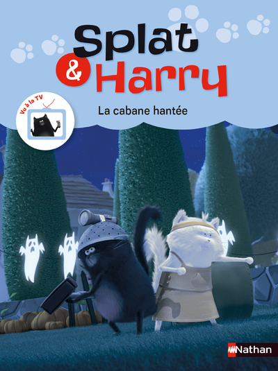 SPLAT & HARRY - TOME 4 LA CABANE HANTEE