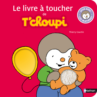 LE LIVRE A TOUCHER DE T'CHOUPI