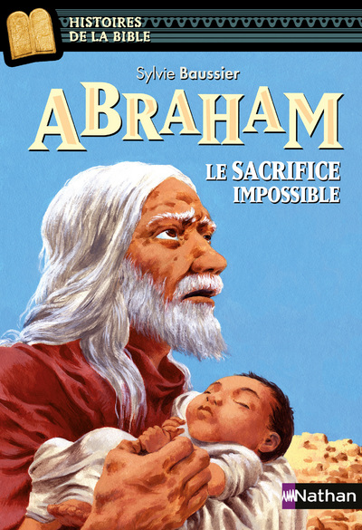 ABRAHAM, LE SACRIFICE IMPOSSIBLE