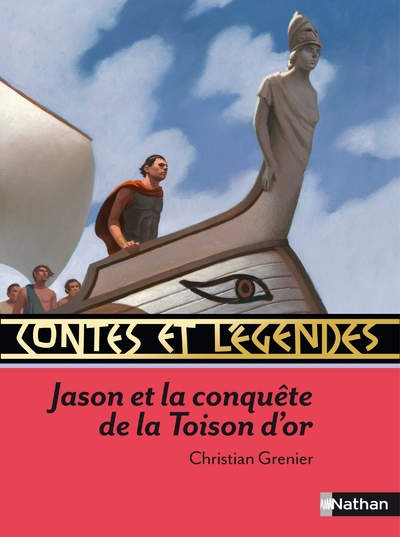 CONTES ET LEGENDES:JASON ET LA CONQUETE DE LA TOISON D'OR