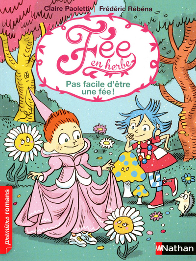 FEE EN HERBE T4 : PAS FACILE D'ETRE UNE FEE