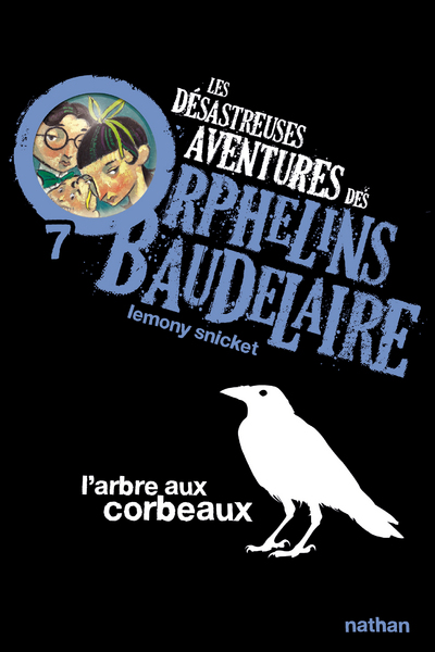 LES ORPHELINS BAUDELAIRE T7 : L'ARBRE AUX CORBEAUX