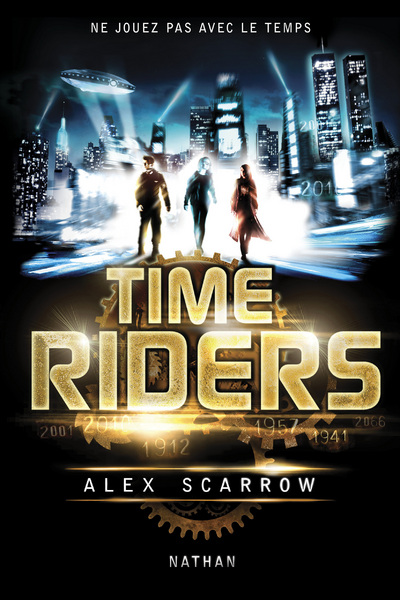TIME RIDERS - TOME 1