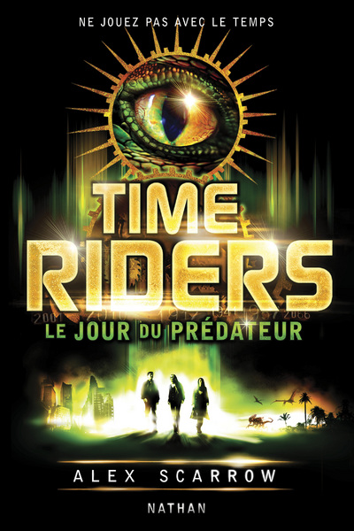 TIME RIDERS 2: LE JOUR DU PREDATEUR