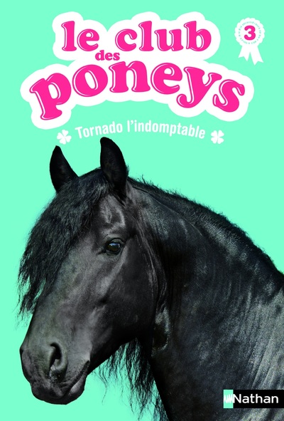 LE CLUB DES PONEYS 03: TORNADO L'INDOMPTABLE