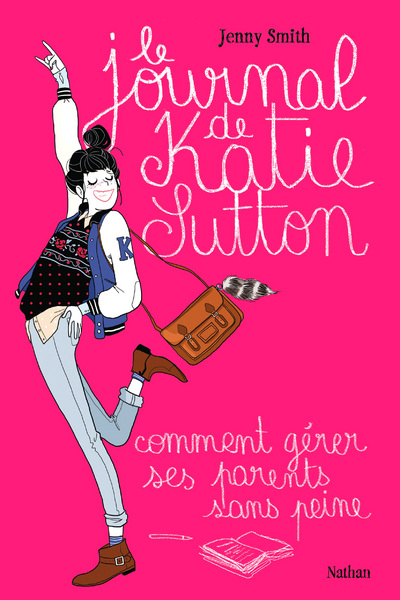 LE JOURNAL DE KATIE SUTTON:  COMMENT GERER SES PARENTS SANS PEINE