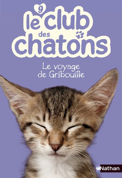 LE CLUB DES CHATONS 9: LE VOYAGE DE GRIBOUILLE