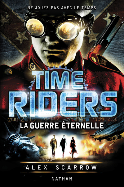 TIME RIDERS 4: LA GUERRE ETERNELLE