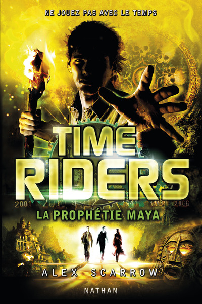 TIME RIDERS 8: LA PROPHETIE MAYA
