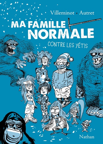 MA FAMILLE NORMALE CONTRE LES YETIS - TOME 2