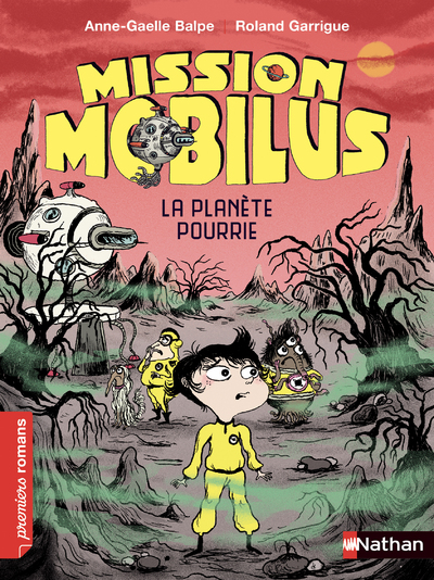 MISSION MOBILUS : LA PLANETE POURRIE