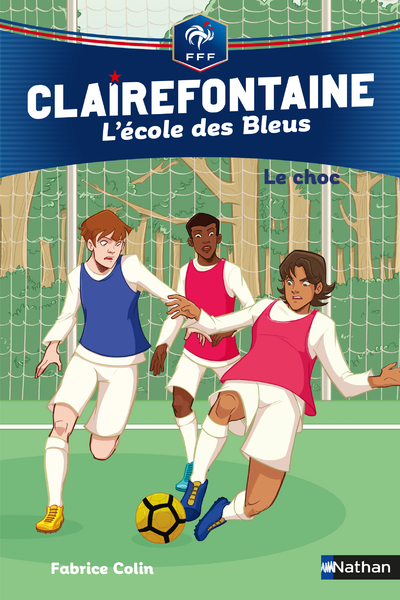 CLAIREFONTAINE L'ECOLE DES BLEUS - TOME 2 LE CHOC