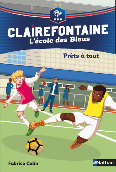 CLAIREFONTAINE  L'ECOLE DES BLEUS FFF - TOME 5 PRETS A TOUT !
