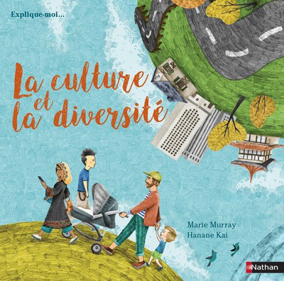 EXPLIQUE-MOI... LA CULTURE ET LA DIVERSITE