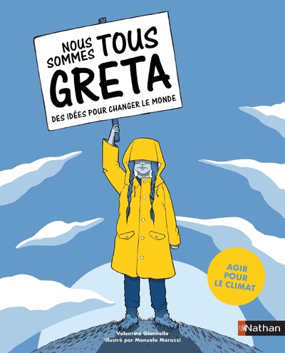 NOUS SOMMES TOUS GRETA - DES IDEES POUR CHANGER LE MONDE (AGIR POUR LE CLIMAT)