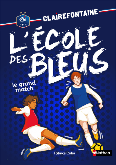 CLAIREFONTAINE L'ECOLE DES BLEUS - TOME 3 LE GRAND MATCH