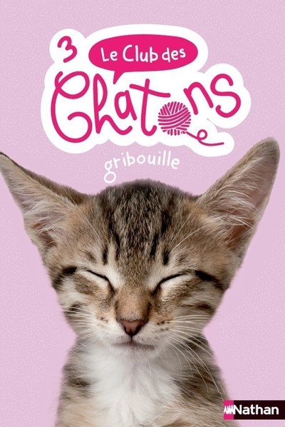 LE CLUB DES CHATONS - TOME 3 GRIBOUILLE
