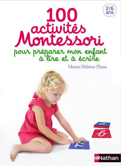 100 ACTIVITES MONTESSORI POUR PREPARER MON ENFANT  A LIRE ET A ECRIRE