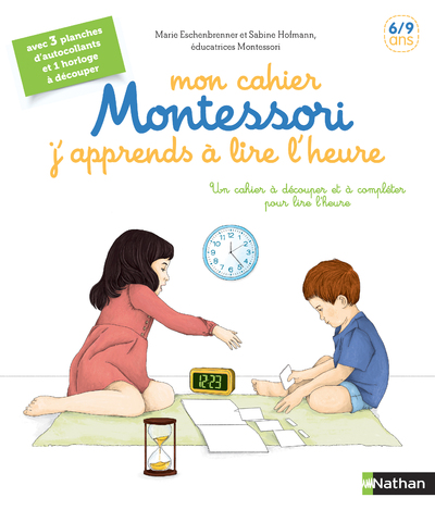 MON CAHIER MONTESSORI J'APPRENDS A LIRE L'HEURE