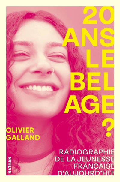 20 ANS, LE BEL AGE  - RADIOGRAPHIE DE LA JEUNESSE  FRANCAISE D'AUJOURD'HUI