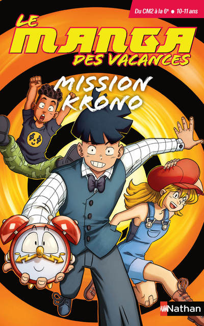 LE MANGA DES VACANCES - DU CM2 A LA 6EME : MISSION KRONO